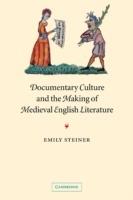 Documentary Culture and the Making of Medieval English Literature