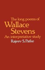 The Long Poems of Wallace Stevens: An Interpretative Study