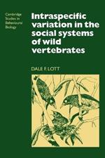 Intraspecific Variation in the Social Systems of Wild Vertebrates