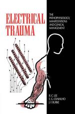 Electrical Trauma: The Pathophysiology, Manifestations and Clinical Management