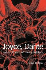 Joyce, Dante, and the Poetics of Literary Relations: Language and Meaning in Finnegans Wake