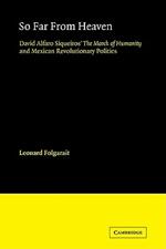 So Far from Heaven: David Alfaro Siqueiros' The March of Humanity and Mexican Revolutionary Politics