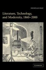 Literature, Technology, and Modernity, 1860-2000