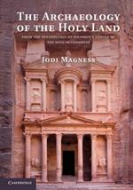 The Archaeology of the Holy Land: From the Destruction of Solomon's Temple to the Muslim Conquest