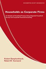 Households as Corporate Firms: An Analysis of Household Finance Using Integrated Household Surveys and Corporate Financial Accounting