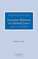 Interstate Relations in Classical Greece: Morality and Power