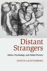 Distant Strangers: Ethics, Psychology, and Global Poverty