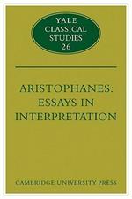Aristophanes: Essays in Interpretation