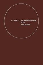 Archaeoastronomy in the New World: American Primitive Astronomy