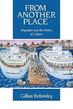 From Another Place: Migration and the Politics of Culture