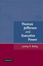 Thomas Jefferson and Executive Power