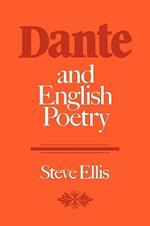 Dante and English Poetry: Shelley to T. S. Eliot