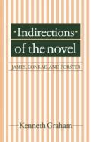 Indirections of the Novel: James, Conrad, and Forster