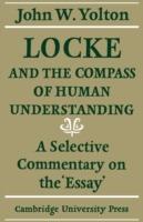 Locke and the Compass of Human Understanding: A Selective Commentary on the 'Essay'