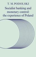 Socialist Banking and Monetary Control: The Experience of Poland