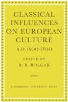 Classical Influences on European Culture, A.D. 1500-1700
