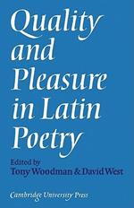 Quality and Pleasure in Latin Poetry