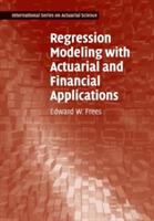 Regression Modeling with Actuarial and Financial Applications