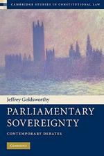 Parliamentary Sovereignty: Contemporary Debates