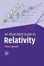 An Illustrated Guide to Relativity