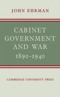 Cabinet Government and War, 1890-1940