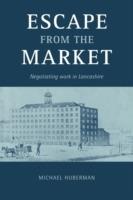Escape from the Market: Negotiating Work in Lancashire