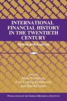 International Financial History in the Twentieth Century: System and Anarchy