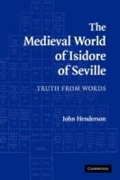 The Medieval World of Isidore of Seville: Truth from Words