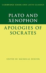 Plato: The Apology of Socrates and Xenophon: The Apology of Socrates