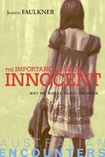 The Importance of Being Innocent: Why We Worry About Children