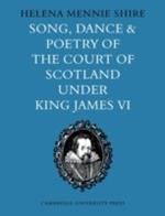 Song, Dance and Poetry of the Court of Scotland under King James VI