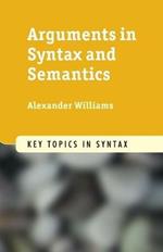 Arguments in Syntax and Semantics