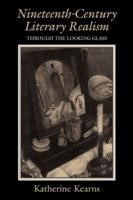 Nineteenth-Century Literary Realism: Through the Looking Glass