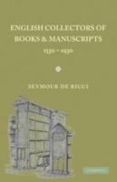 English Collectors of Books and Manuscripts: (1530-1930) and Their Marks of Ownership