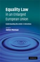 Equality Law in an Enlarged European Union: Understanding the Article 13 Directives