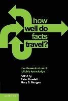 How Well Do Facts Travel?: The Dissemination of Reliable Knowledge