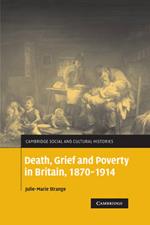 Death, Grief and Poverty in Britain, 1870-1914