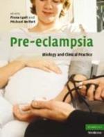 Pre-eclampsia: Etiology and Clinical Practice