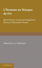 L'Homme au Masque de Fer: Recit Tire du Vicomte de Bragelonne Roman D'Alexandre Dumas