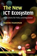 The New ICT Ecosystem: Implications for Policy and Regulation