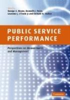 Public Service Performance: Perspectives on Measurement and Management