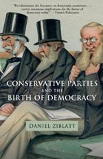 Conservative Parties and the Birth of Democracy