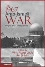 The 1967 Arab-Israeli War: Origins and Consequences