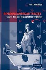 Remaking American Theater: Charles Mee, Anne Bogart and the SITI Company