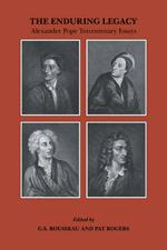 The Enduring Legacy: Alexander Pope Tercentenary Essays