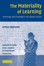 The Materiality of Learning: Technology and Knowledge in Educational Practice