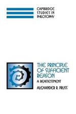 The Principle of Sufficient Reason: A Reassessment