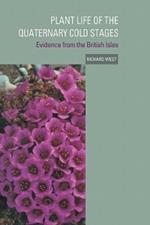 Plant Life of the Quaternary Cold Stages: Evidence from the British Isles