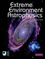 Extreme Environment Astrophysics