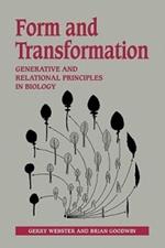 Form and Transformation: Generative and Relational Principles in Biology